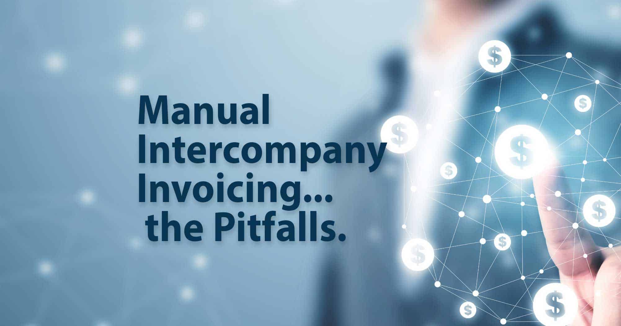 Manual Intercompany Invoicing Pitfalls & Issues