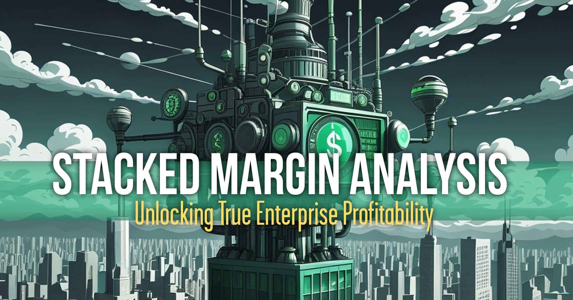 Stacked Margin Analysis: Unlocking True Enterprise Profitability with PlaidCloud