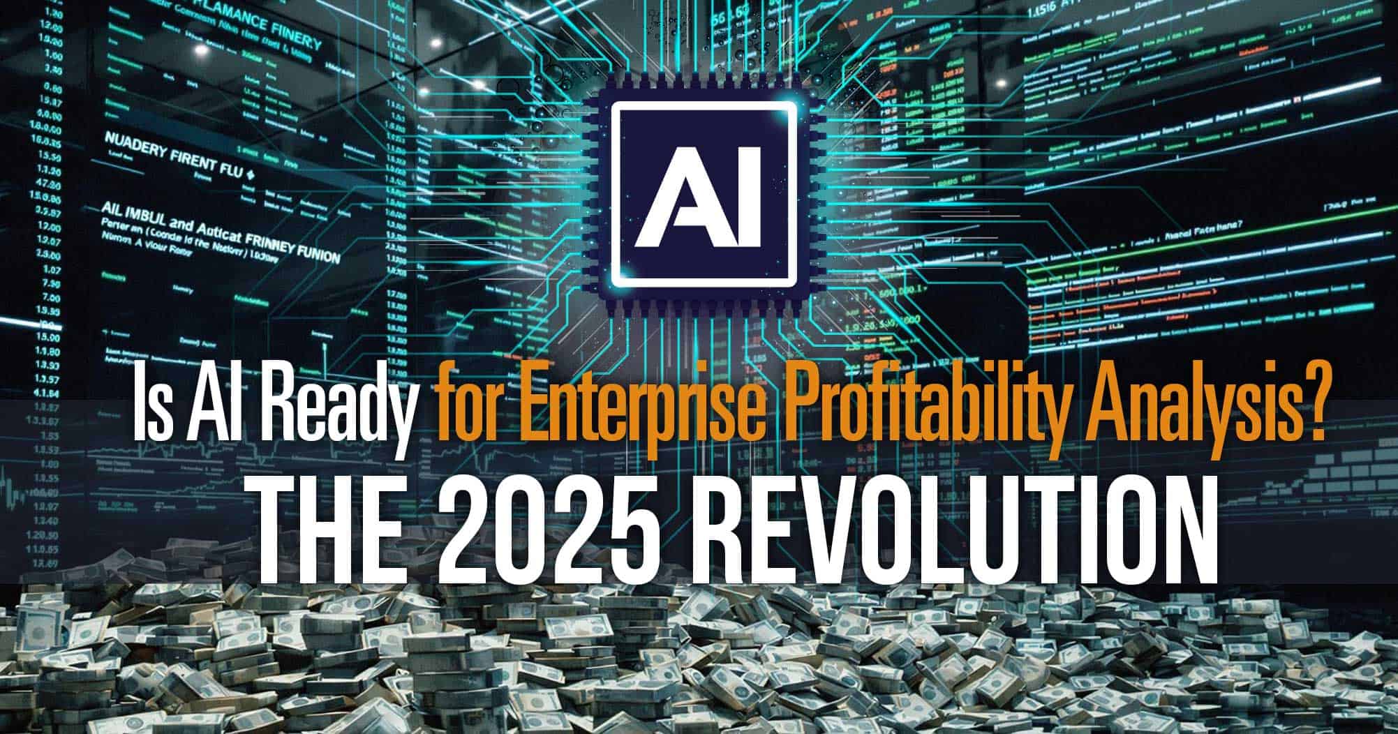 Is AI Ready for Enterprise Profitability Analysis? The 2025 Revolution